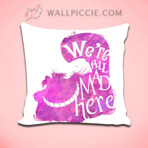 Alice In Wonderland Cat Quote Decorative Pillow Cover