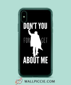 Dont You Forget About Me Breakfast Club iPhone Xr Case