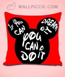If You Can Dream It You Can Do It Decorative Pillow Cover