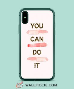You Can Do It Girly Quote iPhone Xr Case
