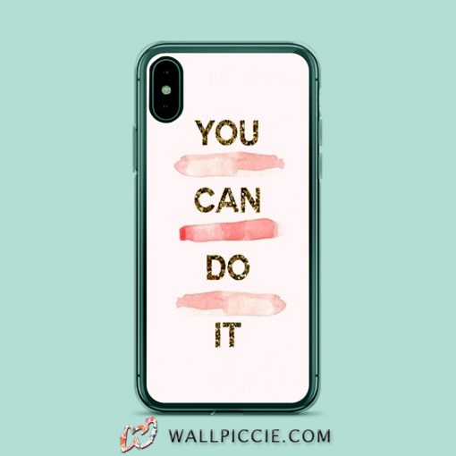 You Can Do It Girly Quote iPhone Xr Case