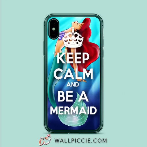 Keep Calm And Be A Mermaid iPhone XR Case