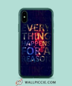 Quote Every Thing Happens For A Reason iPhone XR Case