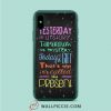 Yesterday History Tomorrow Mistery Today Is A Gift Chalk Quotes iPhone XR Case