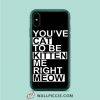 YouVe Cat Quote iPhone XR Case