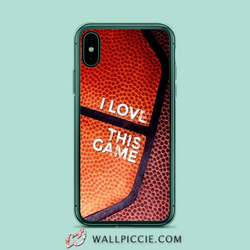 I Love This Game Basketball iPhone XR Case