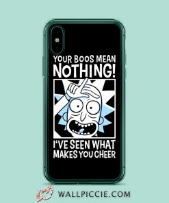 Rick Morty Your Boos Mean Nothing iPhone XR Case