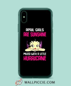 April girls are sunshine mixed with a little hurricane iPhone XR Case