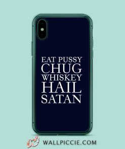 Eat Pussy Chug Whiskey iPhone XR Case