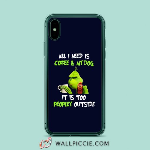 Grinch All I Need Is Coffee iPhone XR Case
