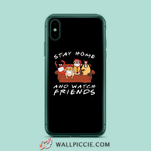 Hugsy Stay Home And Watch Friends iPhone XR Case