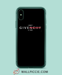 I Dont Givenchy A Fuck iPhone XR Case