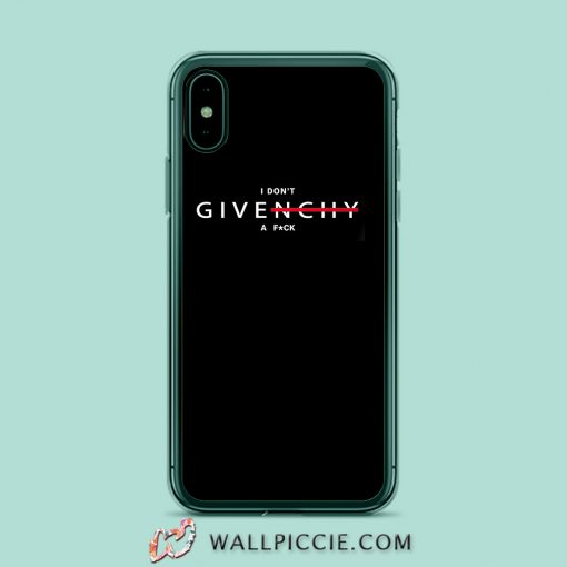 I Dont Givenchy A Fuck iPhone XR Case