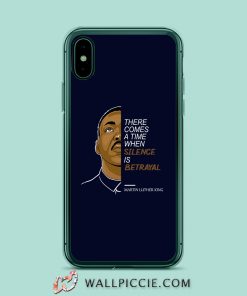 Martin Luther King Silence Is Betrayal iPhone XR Case