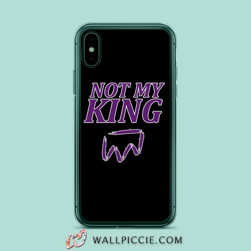 Not My King iPhone XR Case