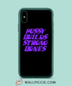 Pussy Builds Strong Bones iPhone XR Case