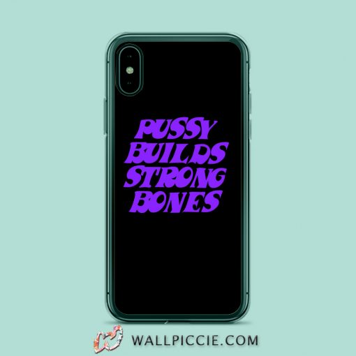 Pussy Builds Strong Bones iPhone XR Case