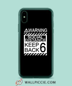 Social Distancing Warning Social Distance Keep Back 6 Feet iPhone XR Case