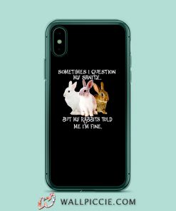 Sometimes I question my sanity but my rabbits iPhone XR Case