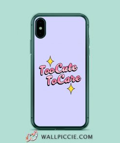 Too Cute To Care Aesthetic iPhone XR Case