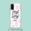 Cool Donut Worry Be Happy Quote Samsung Galaxy S20 Case