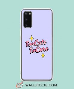 Cool Too Cute To Care Aesthetic Samsung Galaxy S20 Case