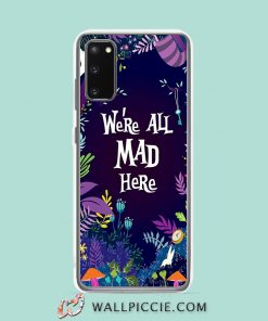 Cool Were All Mad Here Alice Quote Samsung Galaxy S20 Case