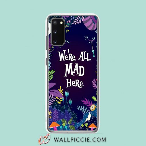 Cool Were All Mad Here Alice Quote Samsung Galaxy S20 Case